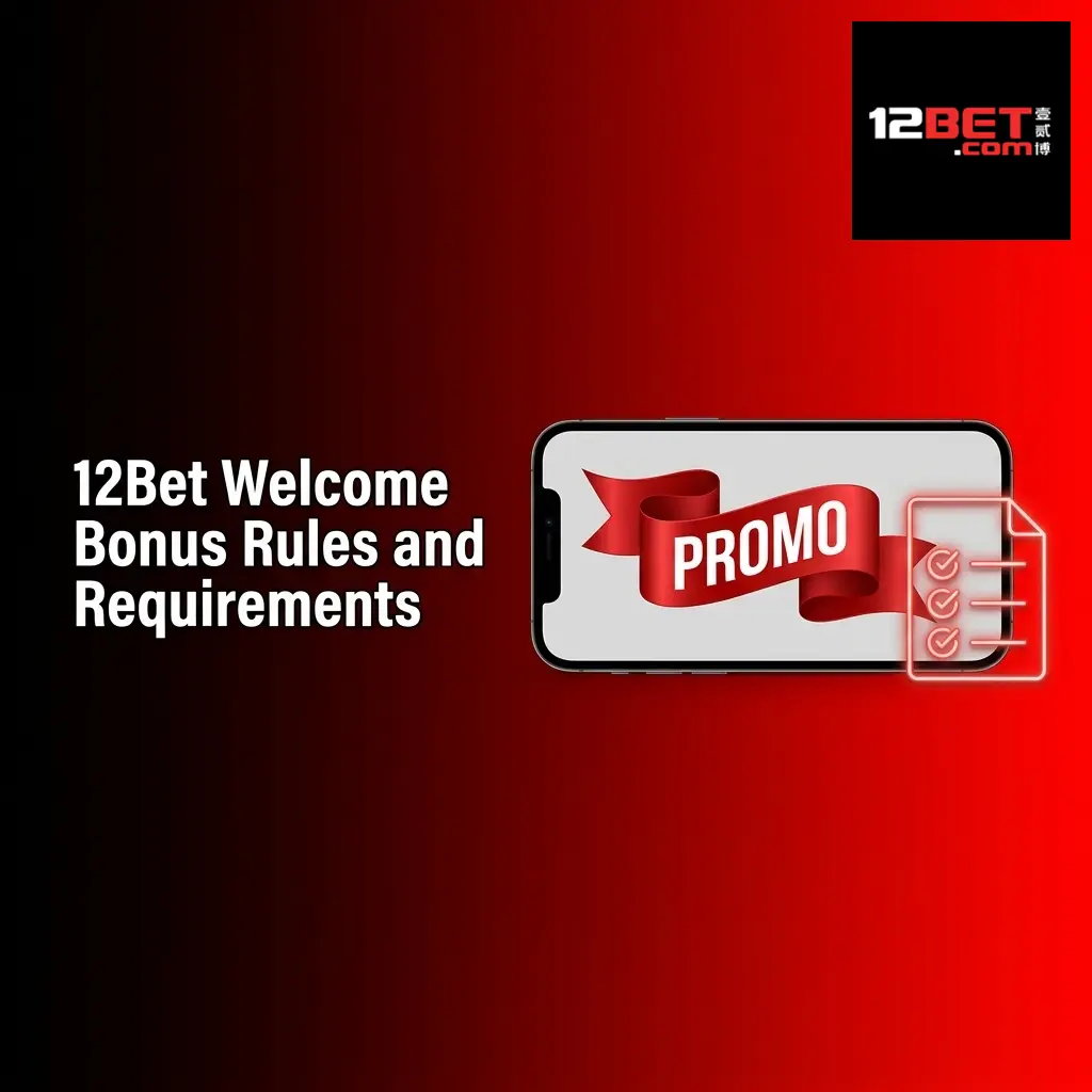12Bet welcome bonus rules covering wagering requirements, deposit minimums, and eligibility conditions for new players in India