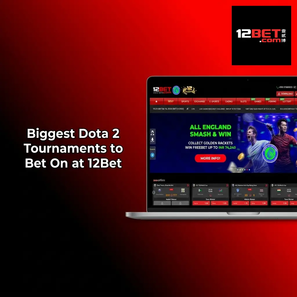 Dota 2 major tournaments including TI, BLAST Majors, ESL One, EWC, PGL, and FISSURE events available to bet on at 12Bet