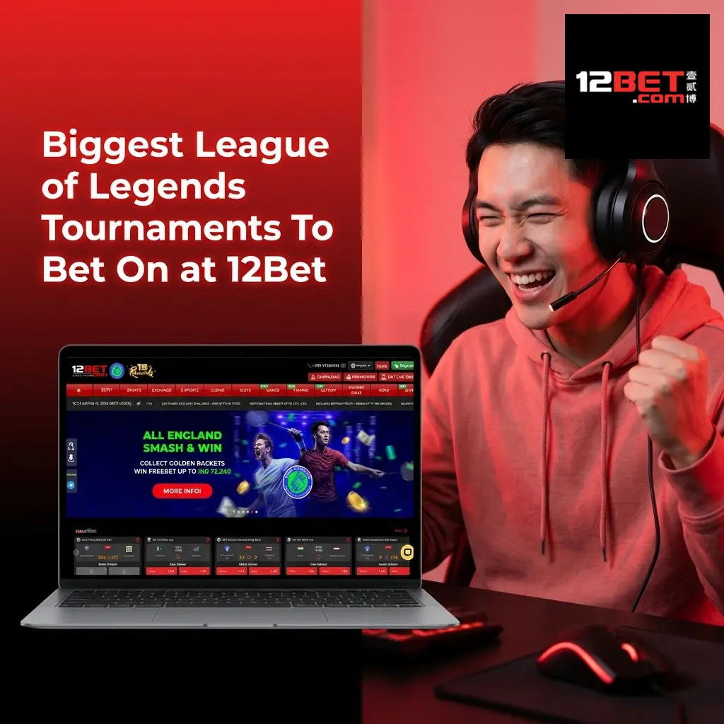 League of Legends 2026 major tournaments including Worlds, MSI, LCK, LPL, and LEC betting at 12Bet