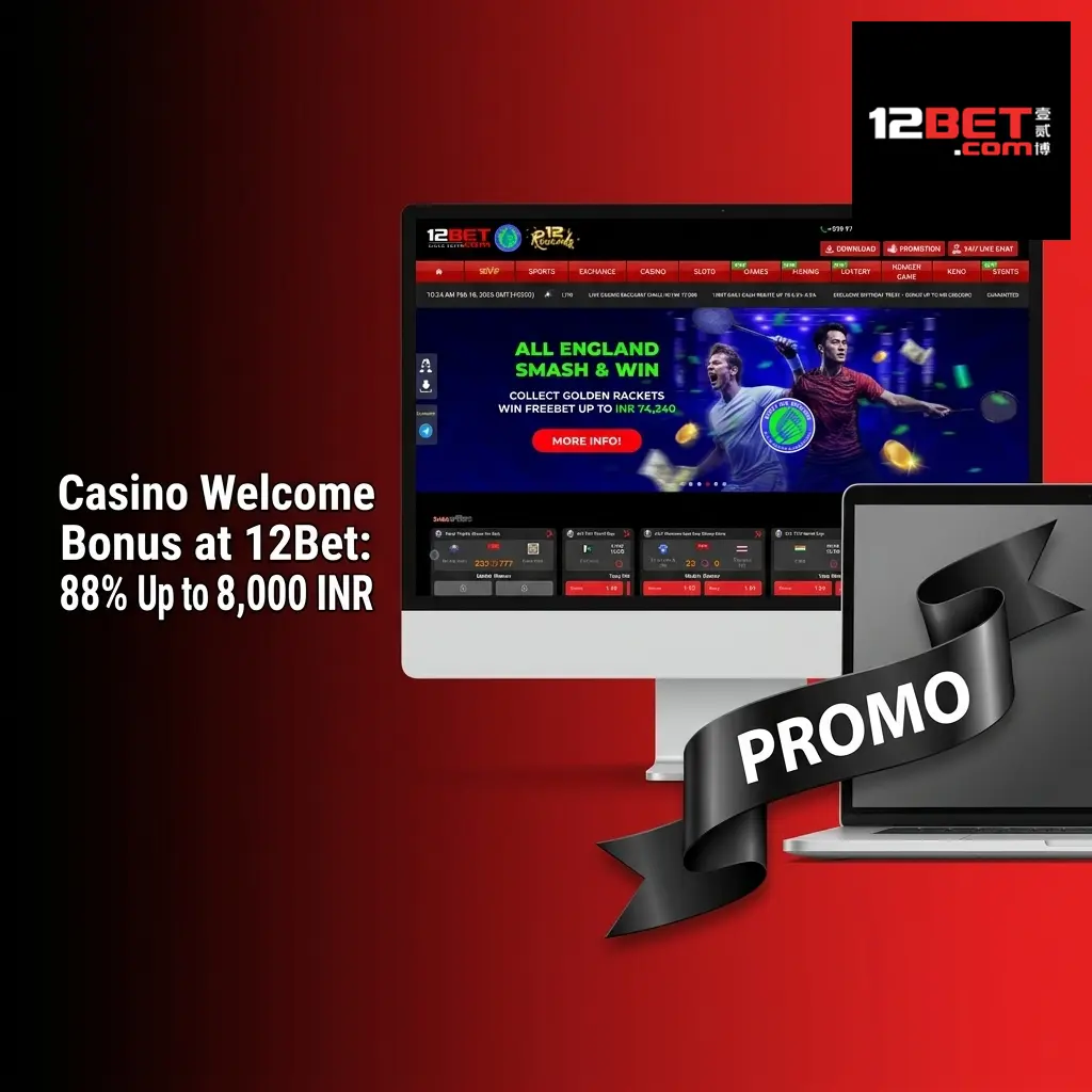 12Bet Casino Welcome Bonus 88% up to 8,000 INR for new Indian players on first deposit