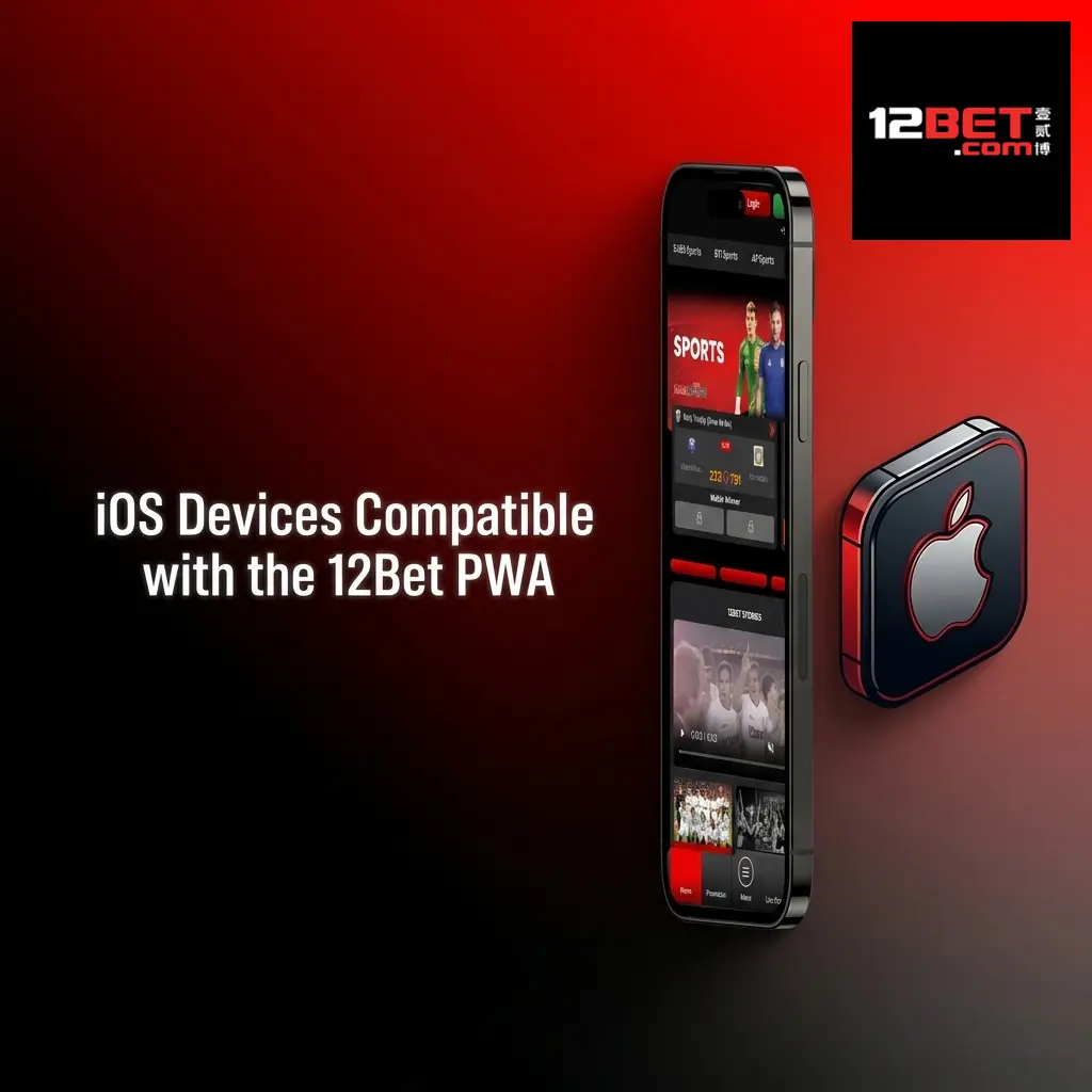 Table of Apple iPhone models compatible with 12Bet PWA, from iPhone SE to iPhone 16 Pro Max running iOS 12.0 or later
