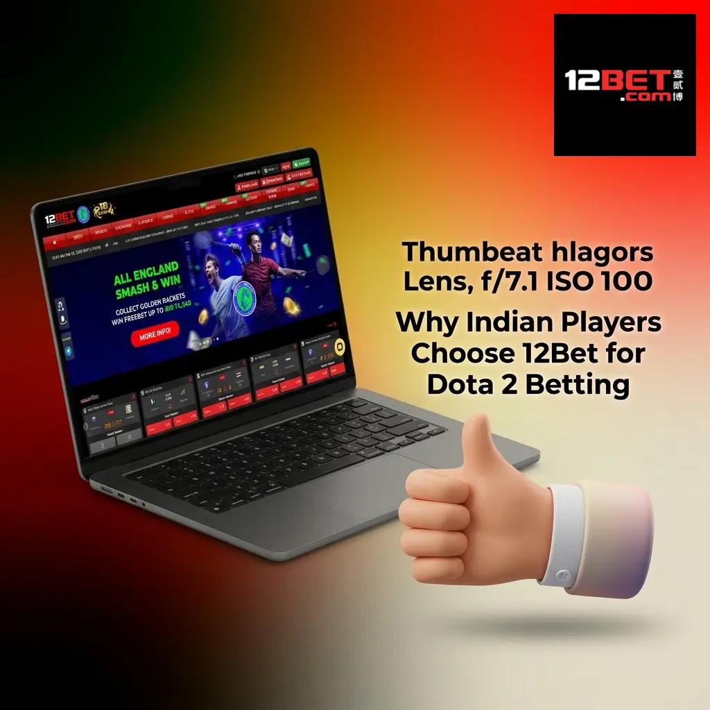 12Bet platform for Indian Dota 2 betting with INR payments, welcome bonus, and mobile app support